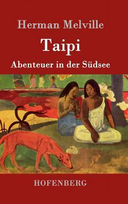 Taipi: Abenteuer in der Südsee by Herman Melville