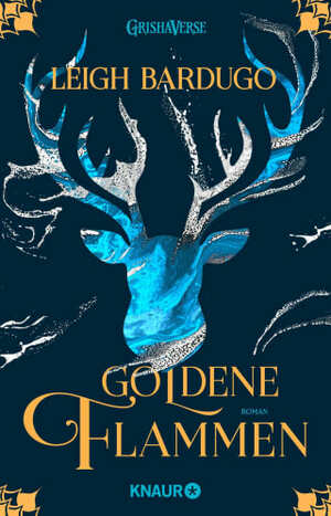 Goldene Flammen by Leigh Bardugo