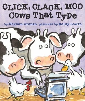 Click, Clack, Moo: Cows That Type by Betsy Lewin, Doreen Cronin