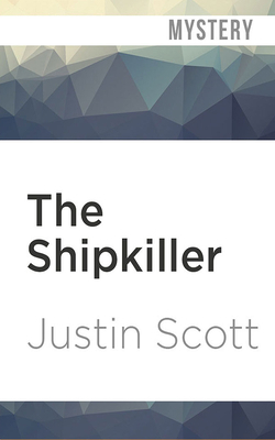 The Shipkiller by Justin Scott