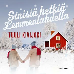 Sinisiä hetkiä Lemmenlahdella by Tuuli Kivijoki