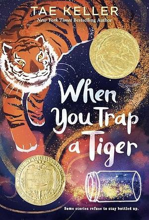 When You Trap a Tiger by Tae Keller