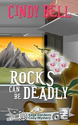 Rocks Can Be Deadly by Cindy Bell