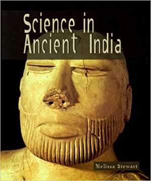 Science in Ancient India by Melissa Stewart