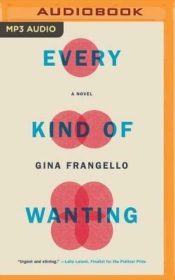 Every Kind of Wanting by Gina Frangello