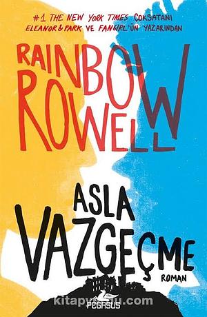 Asla Vazgecme by Rainbow Rowell