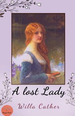 A Lost Lady by Willa Cather