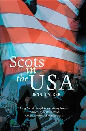 Scots in the USA by Jenni Calder