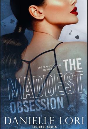 The Maddest Obsession  by Danielle Lori