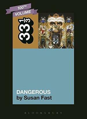 Dangerous by Susan Fast