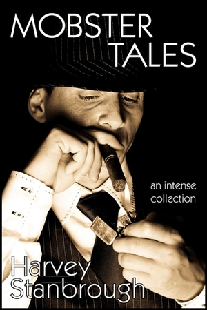 Mobster Tales by Harvey Stanbrough