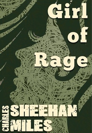 Girl of Rage by Charles Sheehan-Miles