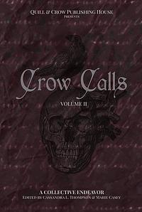 Crow Calls: Volume II by Marie Casey, Cassandra L. Thompson