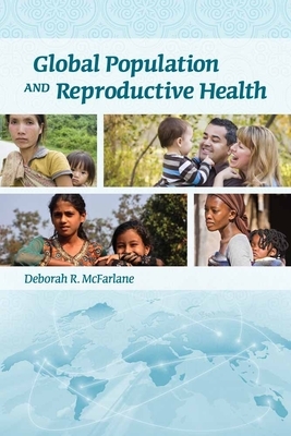 Global Population and Reproductive Health by Deborah R. McFarlane