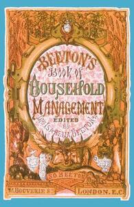 Beeton's Book of Household Management: A Facsimilie of the First Edition of 1861 by Isabelle Beeton