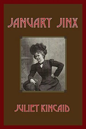 January Jinx (The Calendar Mysteries Book 1) by Juliet Kincaid