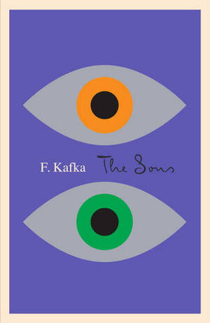 The Sons by Mark Anderson, Eithne Wilkins, Willa Muir, Arthur S. Wensinger, Ernst Kaiser, Edwin Muir, Franz Kafka