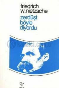 Zerdüşt Böyle Diyordu by Friedrich Nietzsche