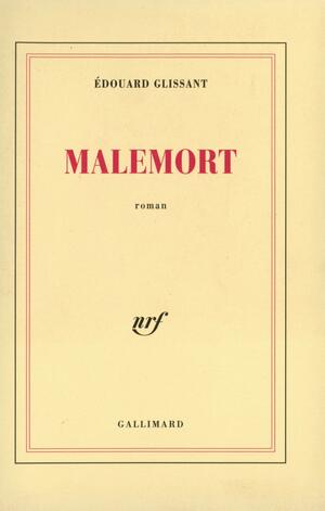 Malemort by Édouard Glissant