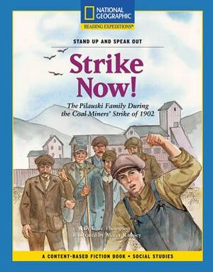 Content-Based Chapter Books Fiction (Social Studies: Stand Up and Speak Out): Strike Now! by Gare Thompson