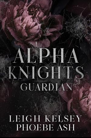 Guardian by Phoebe Ash, Leigh Kelsey