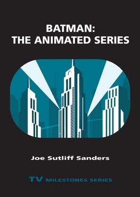 Batman: The Animated Series by Joe Sutliff Sanders