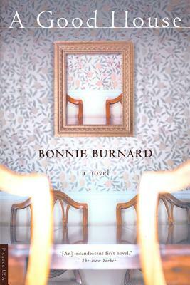 A Good House by Bonnie Burnard