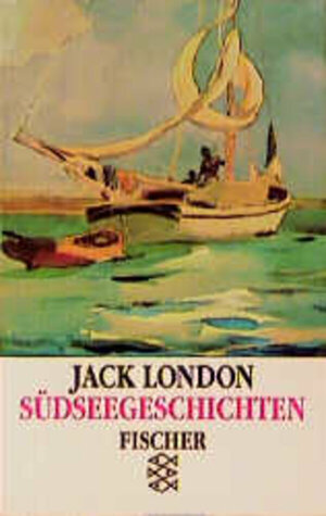 Südseegeschichten by Jack London, Renate Sander, Uwe Böker