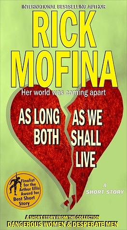 As Long As We Both Shall Live by Rick Mofina