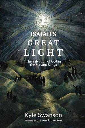 Isaiah's Great Light by Kyle H. Swanson