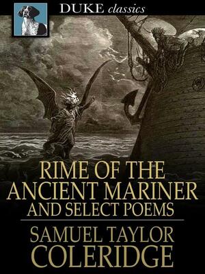 The Rime of the Ancient Mariner and Selected Poems by Samuel Taylor Coleridge, Herbert Bates