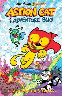 Aw Yeah Comics: Action Cat and Adventure Bug by Franco Aureliani, Art Baltazar