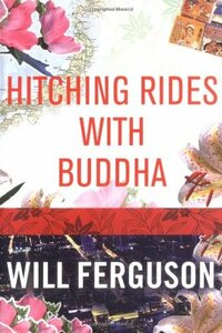 Hitching Rides with Buddha by Will Ferguson