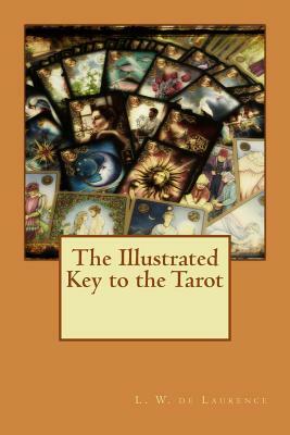 The Illustrated Key to the Tarot by L. W. De Laurence