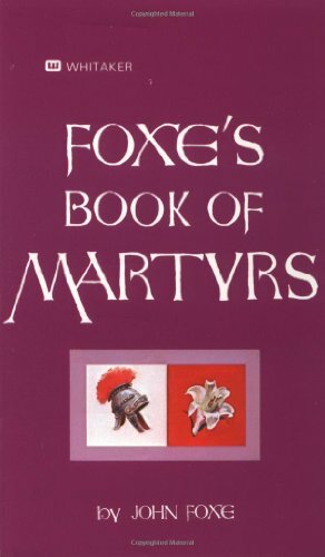 Foxes Book of Martyrs by John Foxe