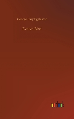 Evelyn Bird by George Cary Eggleston