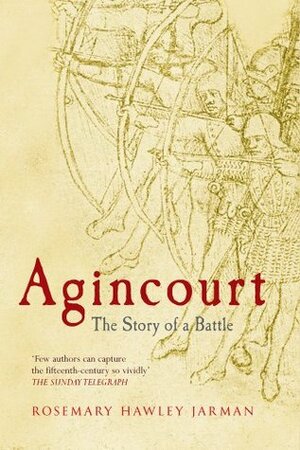 Agincourt: The Story of a Battle by Rosemary Hawley Jarman