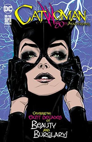 Catwoman: 80th Anniversary Super Spectacular #1 by Jim Lee, Jim Balent, Paul Dini, Ed Brubaker, Adam Hughes, Tom King, Steve Rude, Mindy Newell, Joëlle Jones, Cameron Stewart, Mikel Janín, Will Pfeifer, Tula Lotay, Emanuela Lupacchino, Ann Nocenti