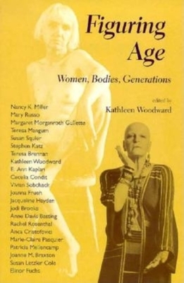 Figuring Age: Women, Bodies, Generations by 