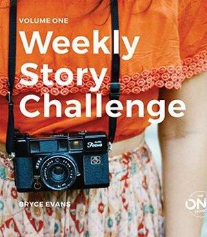 Weekly Story Challenge: Photo Challenges and Creative Writing Exercises For Depression And Anxiety by Bryce Evans