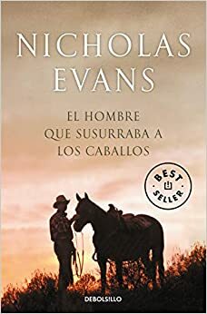 El hombre que susurraba a los caballos by Nicholas Evans