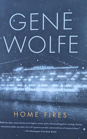 Home Fires by Gene Wolfe