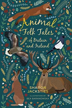 Animal Folk Tales of Britain and Ireland by Sharon Jacksties