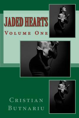 Jaded Hearts: Volume One by Cristian Butnariu