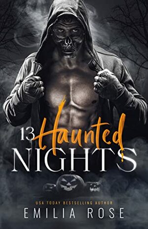 13 Haunted Nights: Steamy and Spooky Short Stories by Emilia Rose