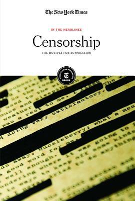 Censorship: The Motives for Suppression by 