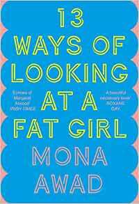 13 Ways of Looking at a Fat Girl by Mona Awad