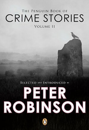 The Penguin Book of Crime Stories, Vol. 2 by John Connolly, Sue Grafton, Jeffery Deaver, Reginald Hill, Colin Cotterill, Lee Child, Maureen Jennings, Sophie Hannah, Ruth Rendell