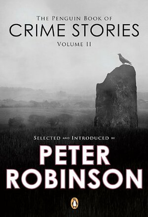 The Penguin Book of Crime Stories, Vol. 2 by Reginald Hill, Sue Grafton, Lee Child, John Connolly, Jeffery Deaver, Sophie Hannah, Colin Cotterill, Ruth Rendell, Maureen Jennings