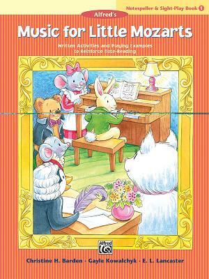 Music for Little Mozarts Notespeller & Sight-Play Book, Bk 1: Written Activities and Playing Examples to Reinforce Note-Reading by Gayle Kowalchyk, E. L. Lancaster, Christine H. Barden